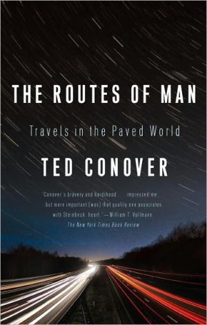 Book The Routes of Man: How Roads Are Changing the World and the Way We Live Today free
