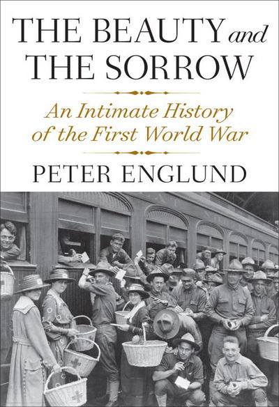 Book The Beauty and the Sorrow: An Intimate History of the First World War free