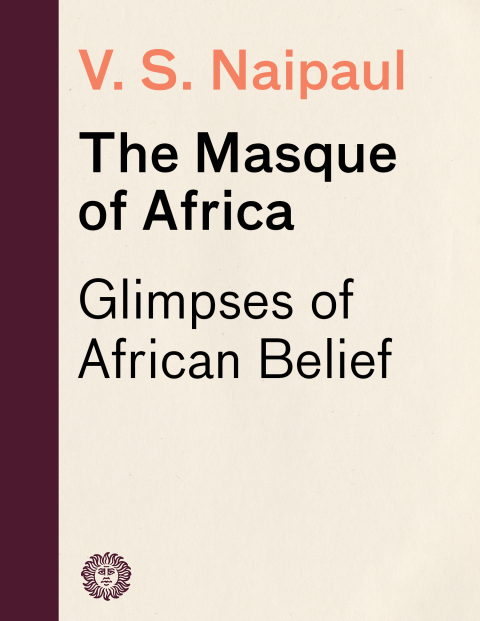 Book The Masque of Africa: Glimpses of African Belief (Vintage International) free