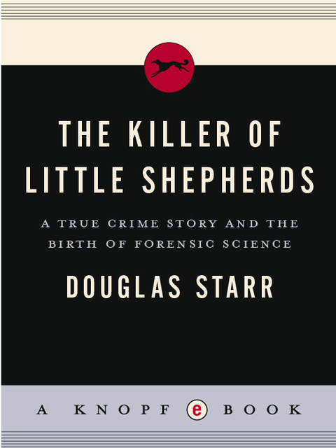 Book The Killer of Little Shepherds: A True Crime Story and the Birth of Forensic Science free