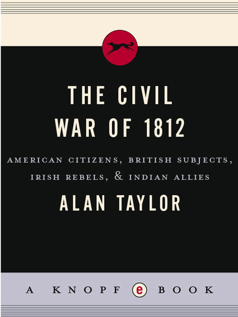 Book The Civil War of 1812: American Citizens, British Subjects, Irish Rebels, & Indian Allies free