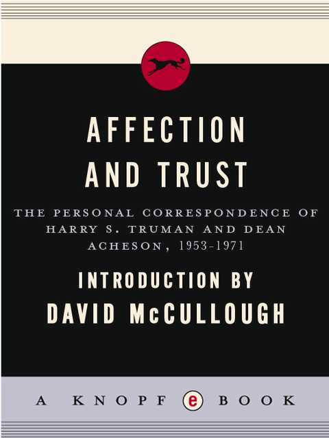 Book Affection and Trust: The Personal Correspondence of Harry S. Truman and Dean Acheson, 1953-1971 free