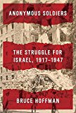 Book Anonymous Soldiers: The Struggle for Israel, 1917-1947 free