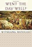 Book Went the Day Well?: Witnessing Waterloo free