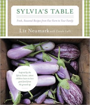 Book Sylvia's Table: Fresh, Seasonal Recipes from Our Farm to Your Family free