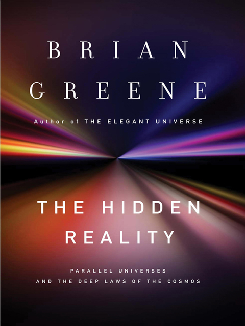 Book The Hidden Reality: Parallel Universes and the Deep Laws of the Cosmos free