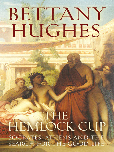 Book The Hemlock Cup: Socrates, Athens and the Search for the Good Life free
