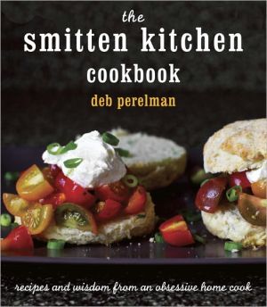 Book The Smitten Kitchen Cookbook: Recipes and Wisdom from an Obsessive Home Cook free