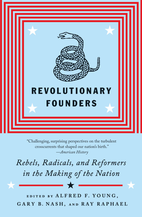 Book Revolutionary Founders: Rebels, Radicals, and Reformers in the Making of the Nation free