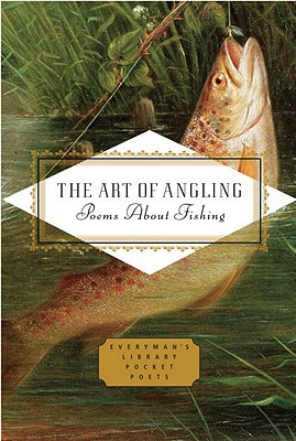 Book The Art of Angling: Poems about Fishing (Everyman's Library Pocket Poets Series) free