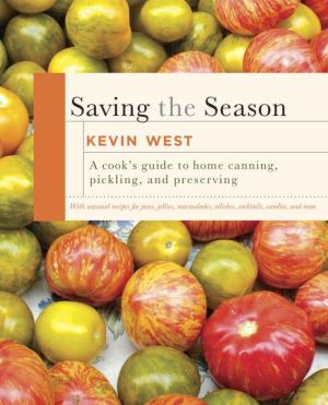Book Saving the Season: A Cook's Guide to Home Canning, Pickling, and Preserving: A Cookbook free