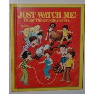 Book Just Watch Me! Funny Things To Be And See free