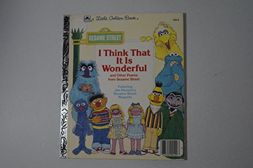 Book I Think That It Is Wonderful and Other Poems from Sesame Street (Little Golden Readers) free