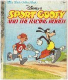 Book Disney's Sport Goofy and the Racing Robot (A Little Golden Book) free