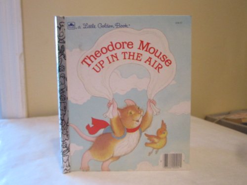 Book Theodore Mouse Up in the Air (Little Golden Readers) free