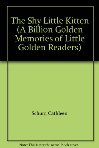 Book The Shy Little Kitten (a Billion Golden Memories Of Little Golden Readers) free Book The Shy Little Kitten (a Billion Golden Memories Of Little Golden Readers) free