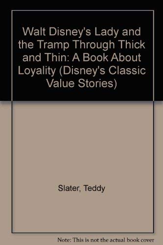 Book Walt Disney's Lady and the Tramp Through Thick and Thin: A Book About Loyality (Disney's Classic Value Stories) free