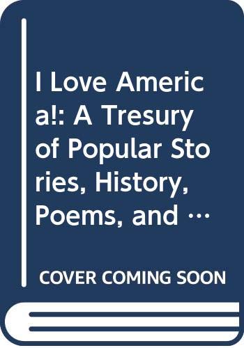 Book I Love America!: A Tresury of Popular Stories, History, Poems, and Songs free