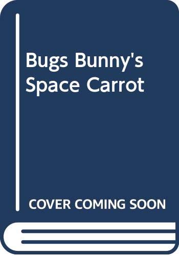 Book Bugs Bunny's Space Carrot free