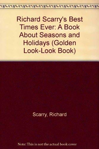 Book Richard Scarry's Best Times Ever: A Book About Seasons And Holidays (golden Look-look Book) free