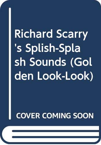 Book Richard Scarry's Splish-Splash Sounds (Golden Look-Look) free