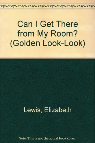 Book Can I Get There from My Room? (Golden Look-Look) free