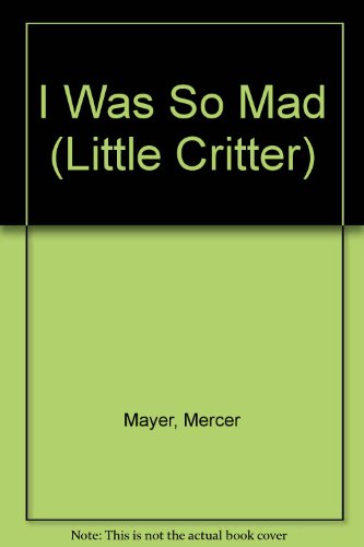 Book I Was So Mad (Little Critter) free