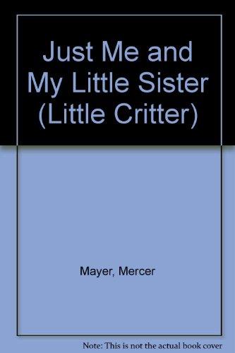 Book Just Me and My Little Sister (Little Critter) free