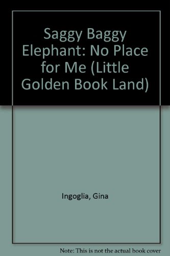 Book Saggy Baggy Elephant: No Place for Me (Little Golden Book Land) free