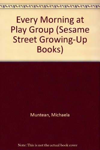 Book Every Morning at Play Group (Sesame Street Growing-Up Books) free