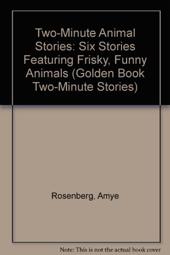 Book Two-minute Animal Stories: Six Stories Featuring Frisky, Funny Animals (golden Book Two-minute Stories) free Book Two-minute Animal Stories: Six Stories Featuring Frisky, Funny Animals (golden Book Two-minute Stories) free