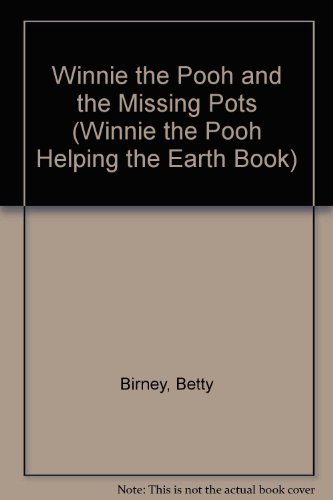 Book Winnie The Pooh And The Missing Pots (winnie The Pooh Helping The Earth Book) free