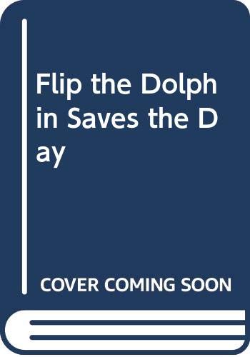 Book Flip the Dolphin Saves the Day free