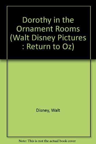 Book Dorothy in the Ornament Rooms (Walt Disney Pictures : Return to Oz) free