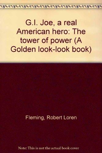Book G.i. Joe, A Real American Hero: The Tower Of Power (a Golden Look-look Book) free