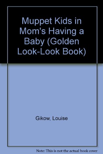 Book Muppet Kids in Mom's Having a Baby (Golden Look-look Book) free