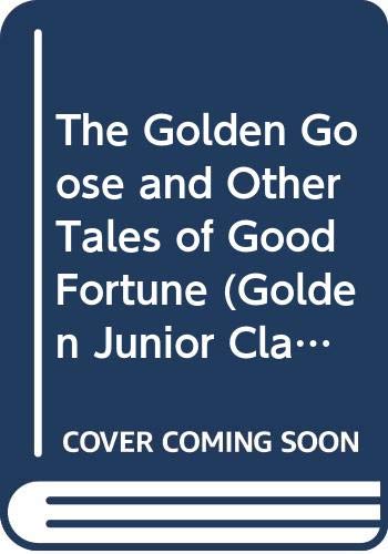 Book The Golden Goose and Other Tales of Good Fortune (Golden Junior Classics) free
