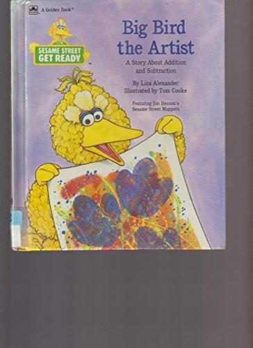 Book Big Bird, the Artist: A Story About Addition and Subtraction/Featuring Jim Henson's Sesame Street Muppets (Sesame Street Get Ready) free