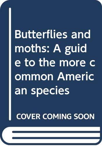 Book Butterflies and moths: A guide to the more common American species free