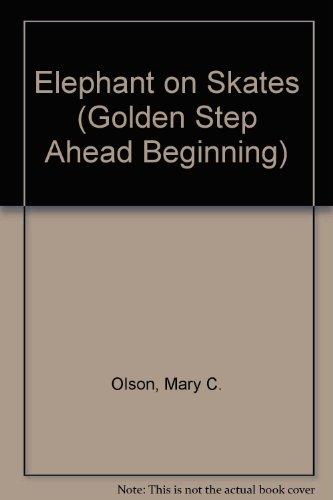 Book Elephant On Skates (golden Step Ahead Beginning) free