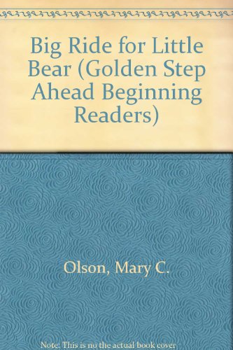 Book Big Ride for Little Bear (Golden Step Ahead Beginning Readers) free