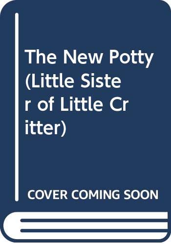 Book The New Potty (little Sister Of Little Critter) free