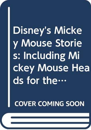 Book Disney's Mickey Mouse Stories: Including Mickey Mouse Heads for the Sky, Mickey Mouse and Goofy : The Big Bear Scare, Mickey Mouse : Those Were the (Golden Treasury) free