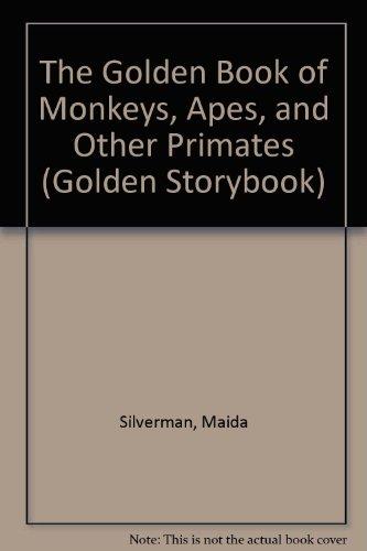 Book The Golden Book of Monkeys, Apes, and Other Primates (Golden Storybook) free