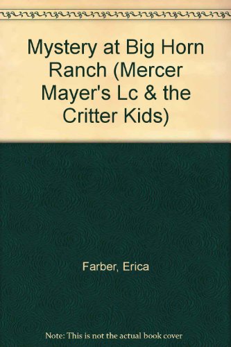 Book Mystery at Big Horn Ranch (Mercer Mayer's Lc & the Critter Kids) free