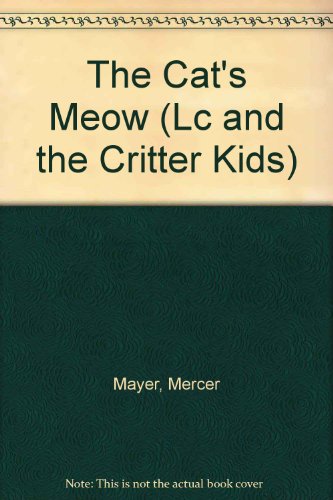 Book The Cat's Meow (lc And The Critter Kids) free