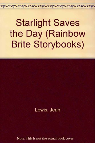 Book Starlight Saves the Day (Rainbow Brite Storybooks) free