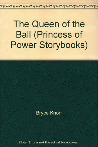 Book The Queen Of The Ball (princess Of Power Storybooks) free